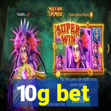 10g bet